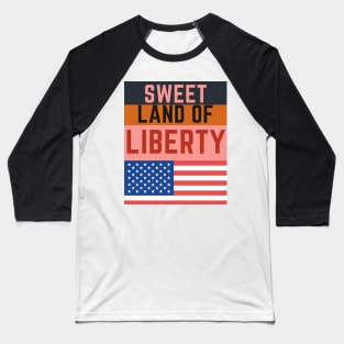 Sweet Land of Liberty Baseball T-Shirt